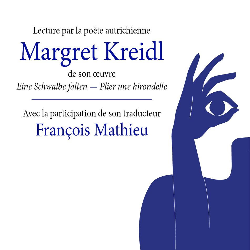 Eine Schwalbe falten - Plier une hirondelle : lecture par la poète autrichienne Margret Kreidl