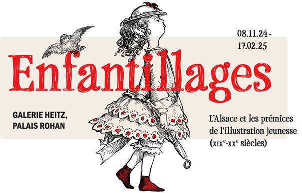 "Enfantillages. L&rsquo;Alsace et les pr&eacute;mices de l&rsquo;illustration jeunesse (XIXe &ndash; XXe si&egrave;cles) "