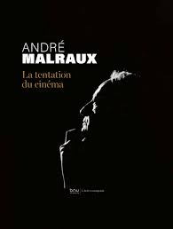 André Malraux, la tentation du cinéma
